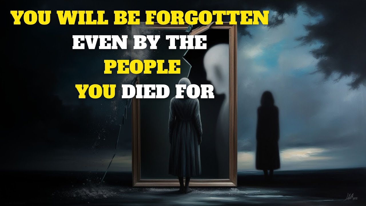 You Will Be Forgotten — Even by the People You Died For
