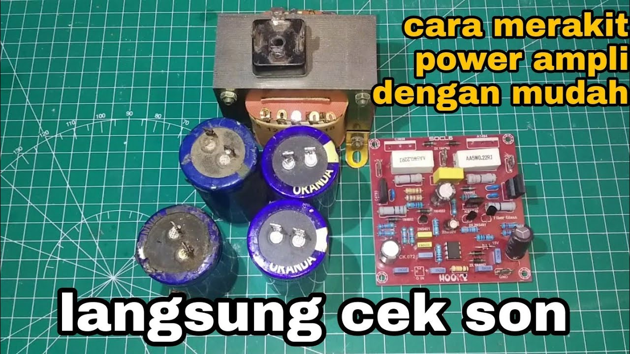 cara merakit power amplifier dengan mudah dan benar
