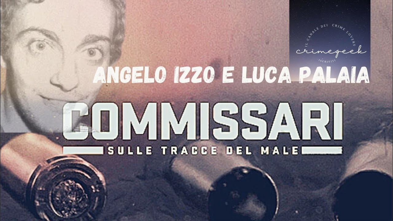 Commissari  sulle tracce del Male  Angelo Izzo