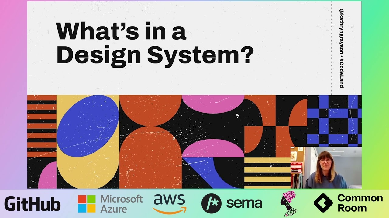 Kathryn Grayson Nanz - Design Systems for Developers