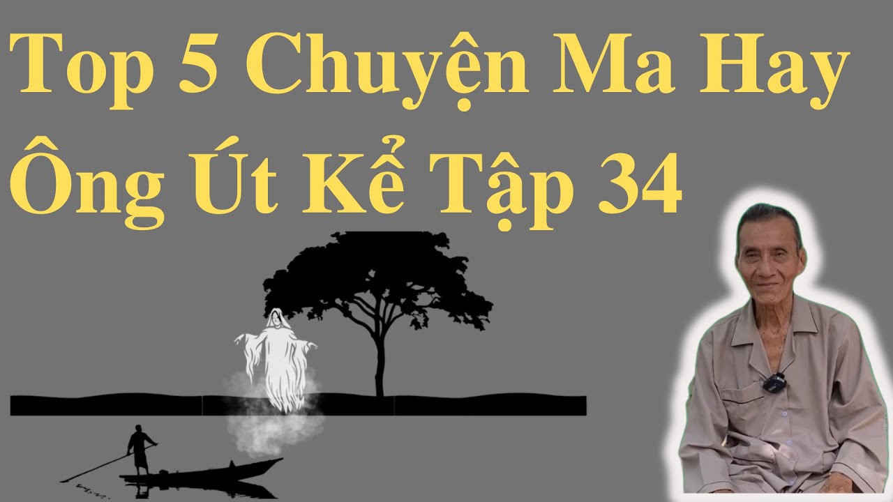 Top 5 Chuyện Ma Hay Ông Út Kể Tập 34 | Ông Út Kể Chuyện