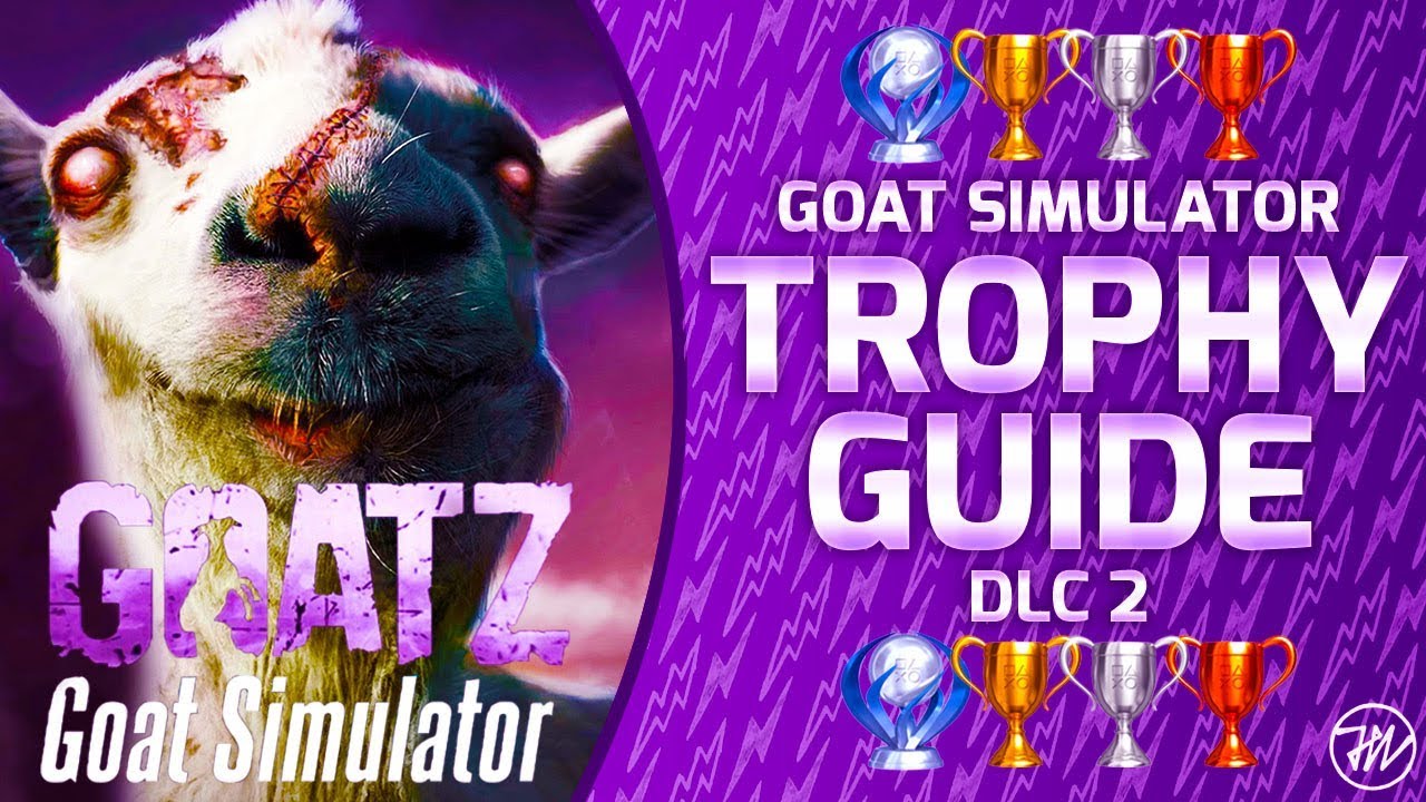 Goat Simulator GoatZ DLC - Trophy Guide and Roadmap (ALL 13/13 TROPHIES / 100% COMPLETION!)