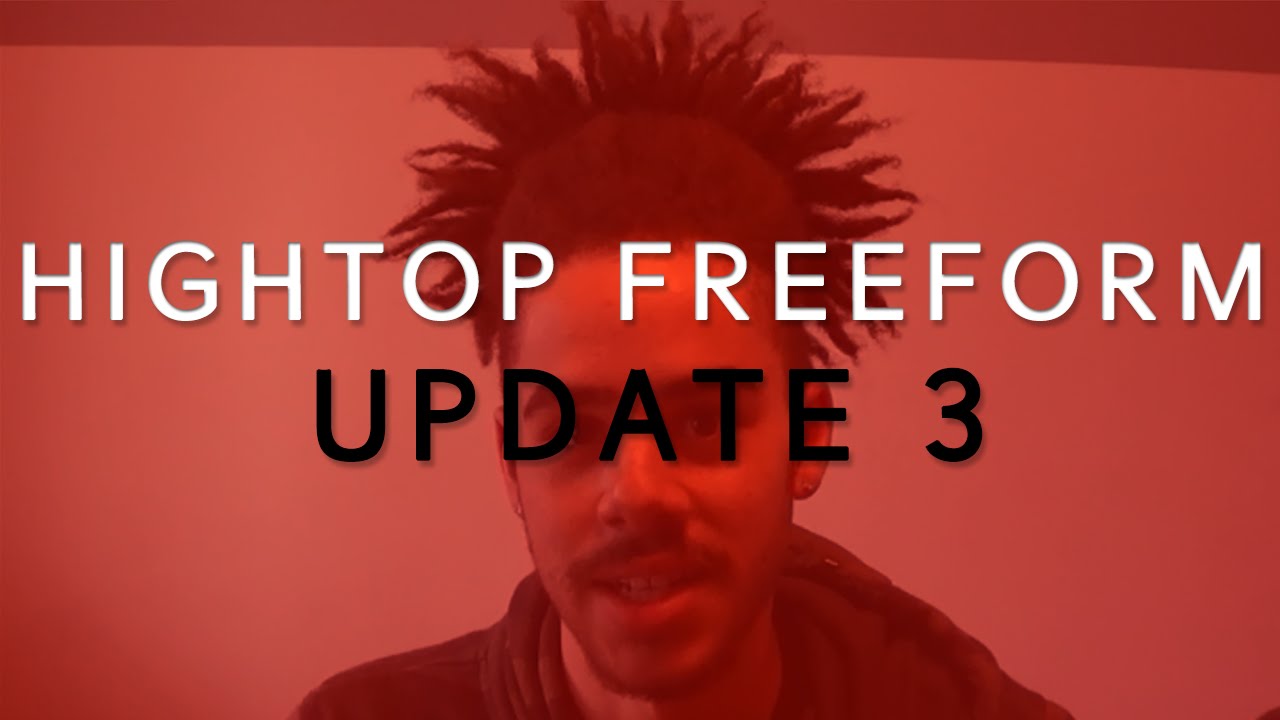 High Top Freeform | Update 3