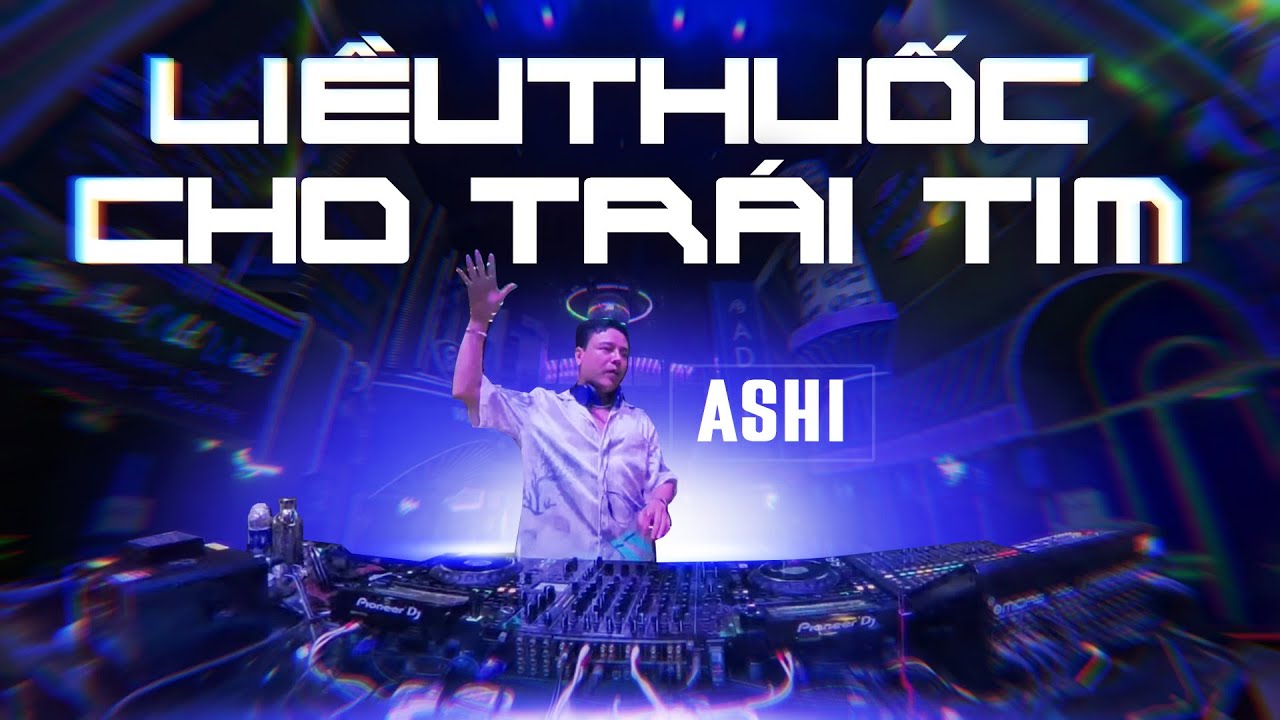 LIVE SET DROP BY ASHI VOL 2  - VIET MIX 2025 - LIỀU THUỐC CHO TR&Aacute;I TIM