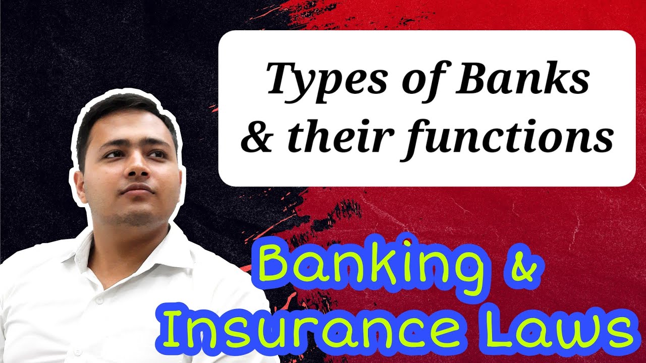 Kinds of Banks & their functions in India | Banking and Insurance Law