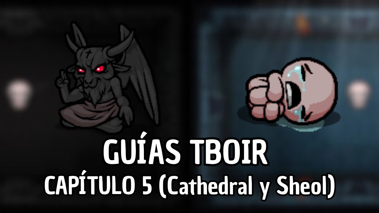 Gu&iacute;as The Binding of Isaac Repentance: Cap&iacute;tulo 5 (Cathedral & Sheol) | &Uacute;ltimos pasos
