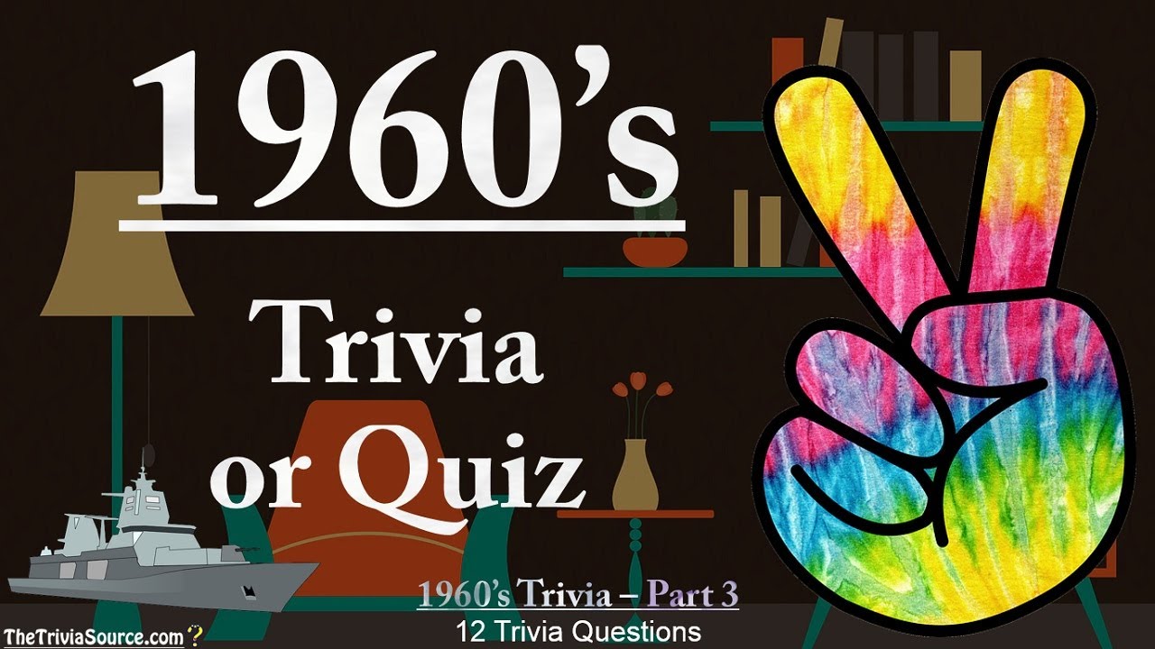 History of the 1960’s – Trivia & Quiz – #3