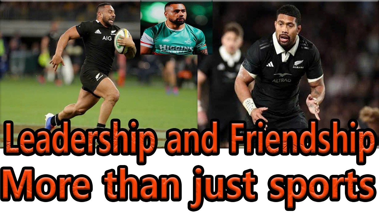 Ardie Savea & Ngani Laumape: A Big Lesson in Courage & Friendship in Sports!