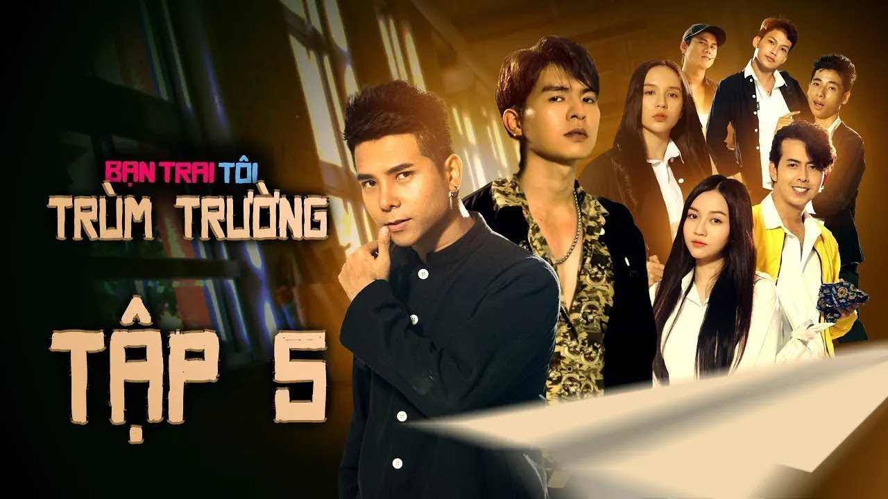 Bạn Trai Tôi Trùm Trường Tập 5 |Bùi Tấn Hảo, Steven Nguyễn, Tiêu Minh Phụng| Phim Học Sinh Hành Động