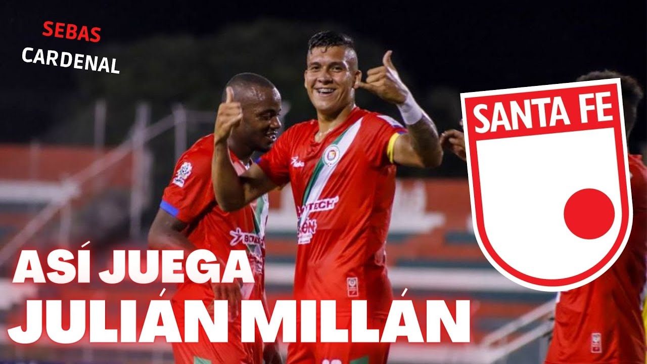 AS&Iacute; JUEGA JULI&Aacute;N MILL&Aacute;N | NUEVO REFUERZO DE INDEPENDIENTE SANTA FE