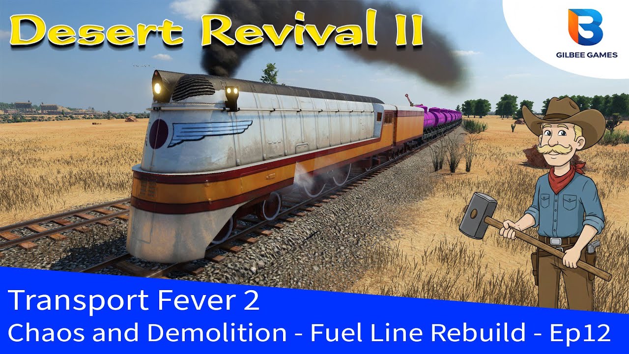 Chaos and Demolition | Fuel Line Rebuild | Transport Fever 2 - Desert Revival II  - Ep12