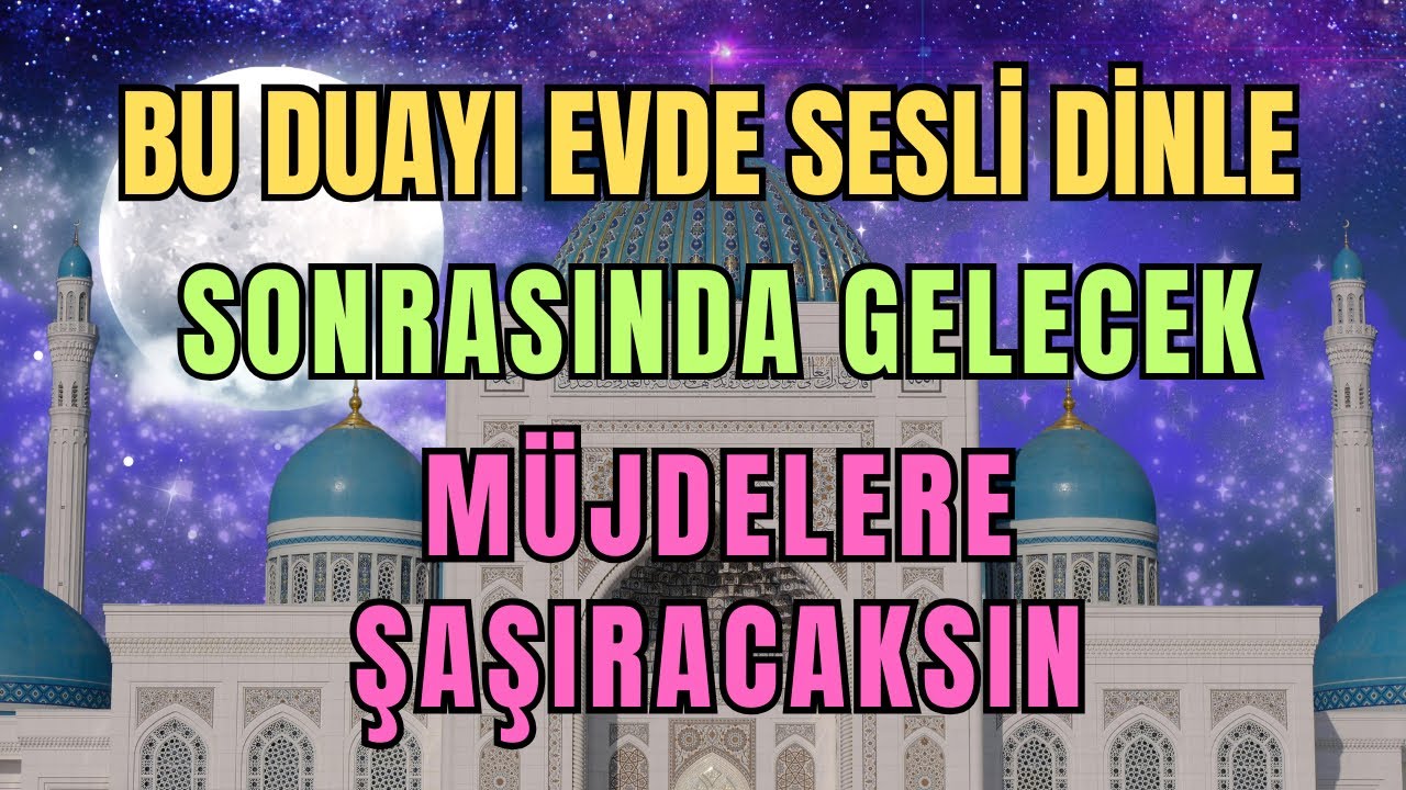 Bu Duayı Evde Sesli Dinle! Allah’ın İzniyle Ardından Müjdeler Yağacak💖🌸