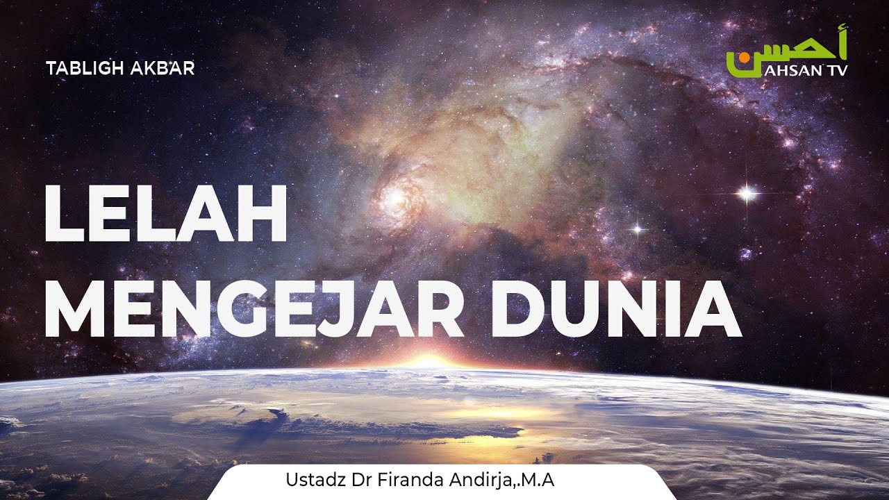 Ceramah Umum: Lelah Mengejar Dunia - Ustadz Dr. Firanda Andirja, MA