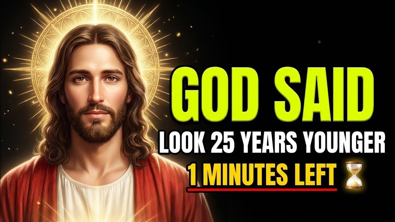 CHOSEN ONE: 1 MINUTE LEFT — GOD SAYS YOU’LL LOOK 25 YEARS YOUNGER ✨🙏🔥