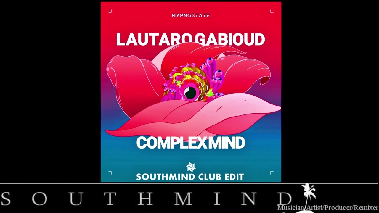 Lautaro Gabioud - Complex Mind (Southmind Club Edit)