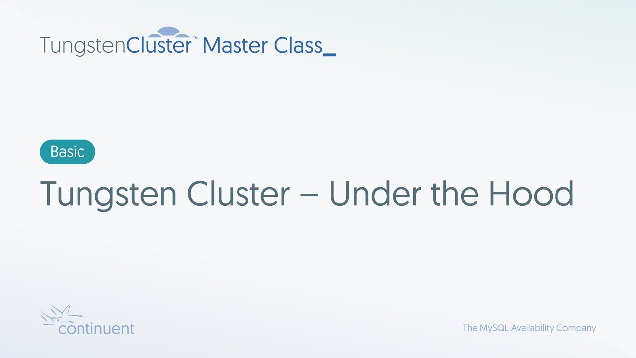 Under the Hood | Tungsten Cluster Master Class - Basic #1