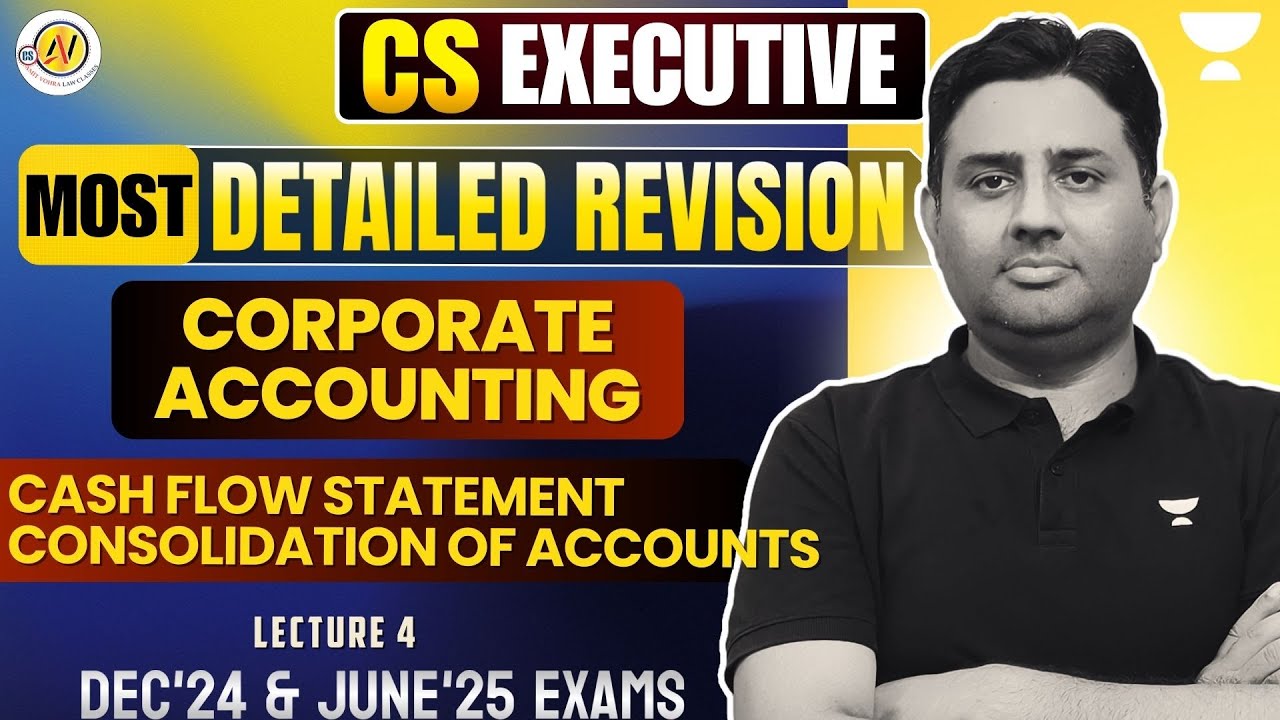 Cash Flow & Consolidation CAFM CS Exec Mod 1 One Shot Revision #unacademy #csexams