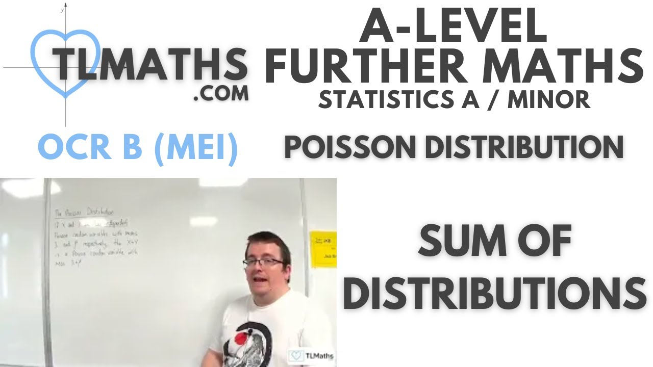 OCR MEI Statistics Minor J: Poisson Distribution: 10 Sum of Distributions