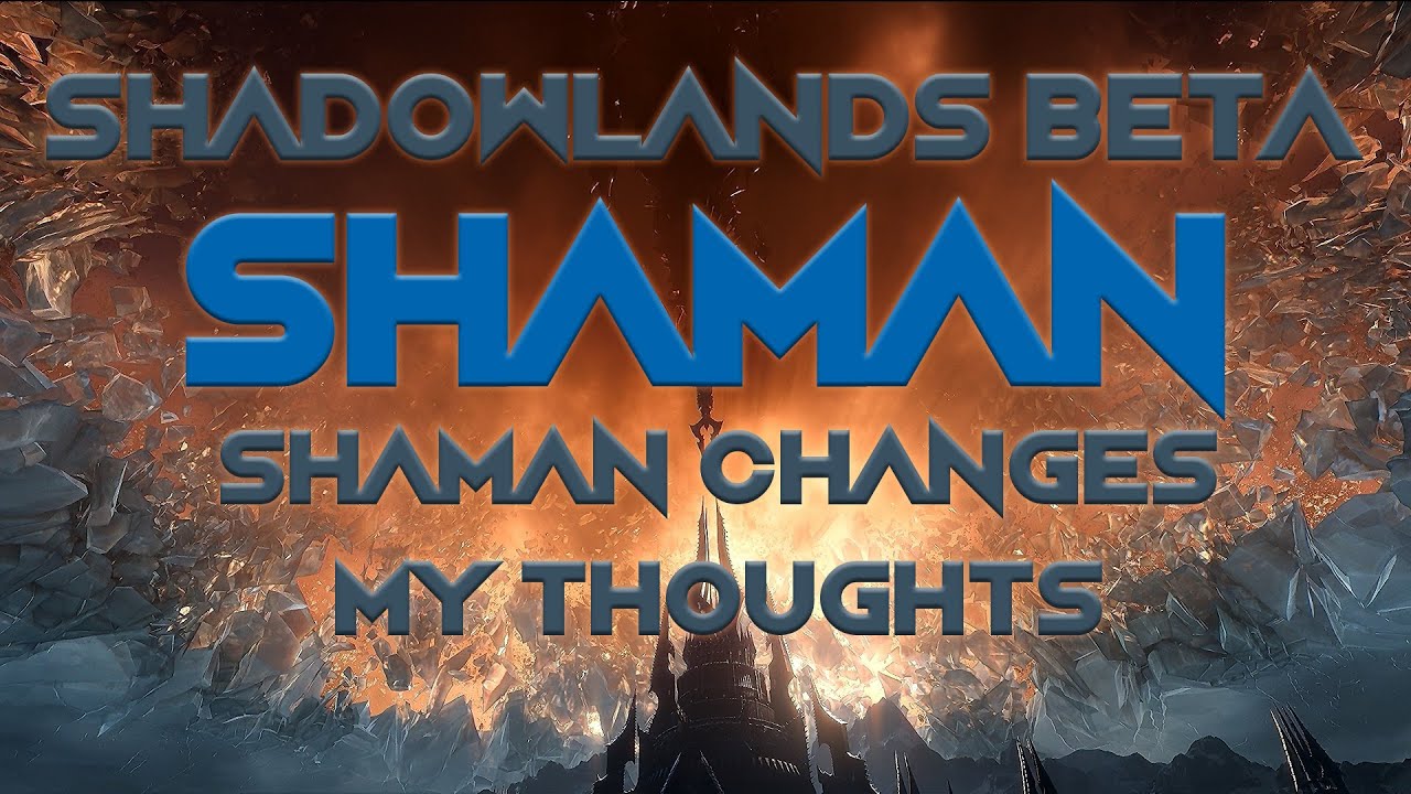 Shadowlands Beta | Petkosham | Elemental Shaman changes and my thoughts