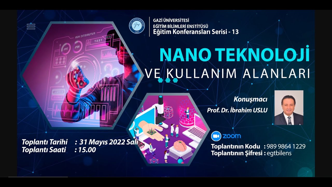 Eğitim Konferansları Serisi 13: Nano Teknoloji ve Kullanım Alanları