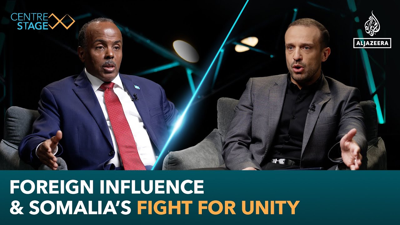 Foreign influence & Somalia&rsquo;s fight for unity | Centre Stage