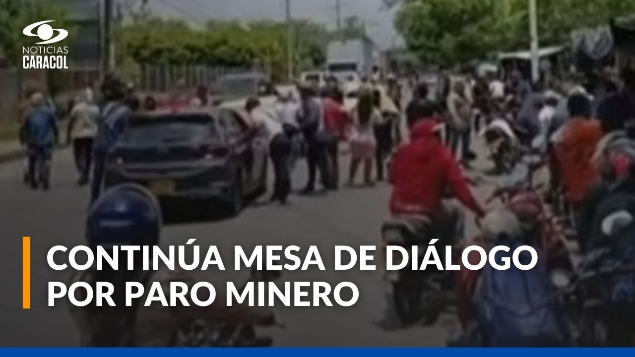 Paro minero en Antioquia y Córdoba deja bloqueos, pérdidas y hechos de violencia