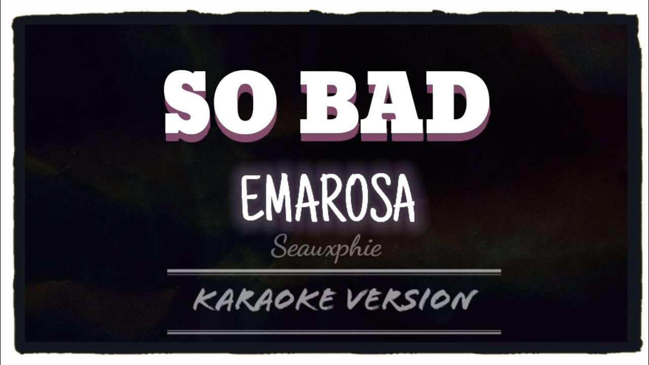 Emarosa - So bad (Karaoke Version)