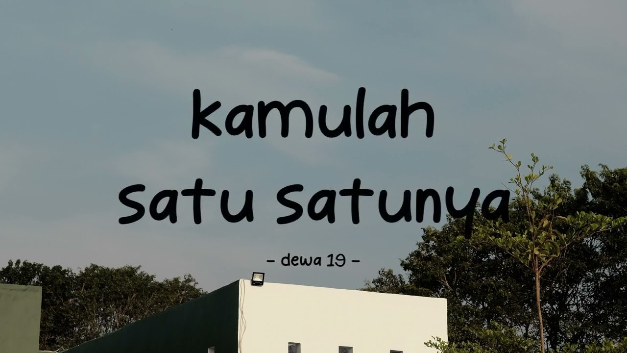 dewa-19 - kamulah satu satunya - stella lirik