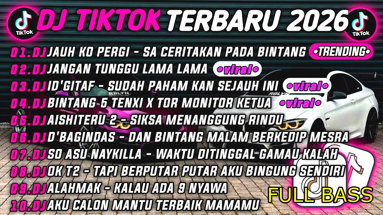 DJ TIKTOK TERBARU 🔥 2026🎵DJ JAUH KAU PERGI - SA CERITAKAN PADA BINTANG²🎵DJ JANGAN TUNGGU LAMA LAMA 🔥