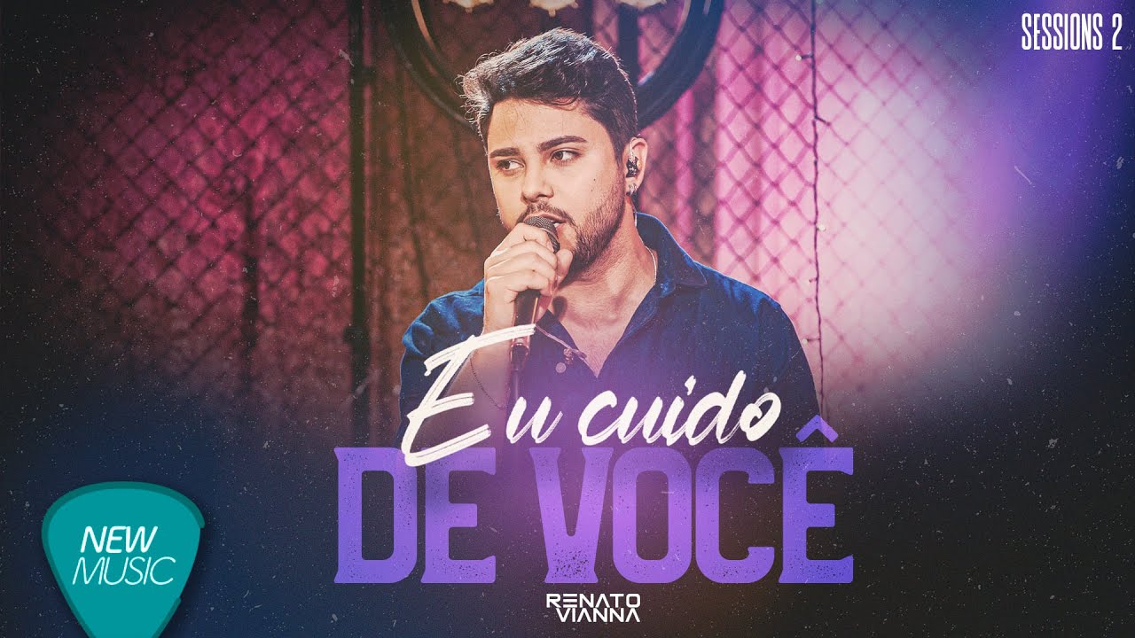 Renato Vianna - Eu Cuido De Você (Sessions 2) [Clipe Oficial]