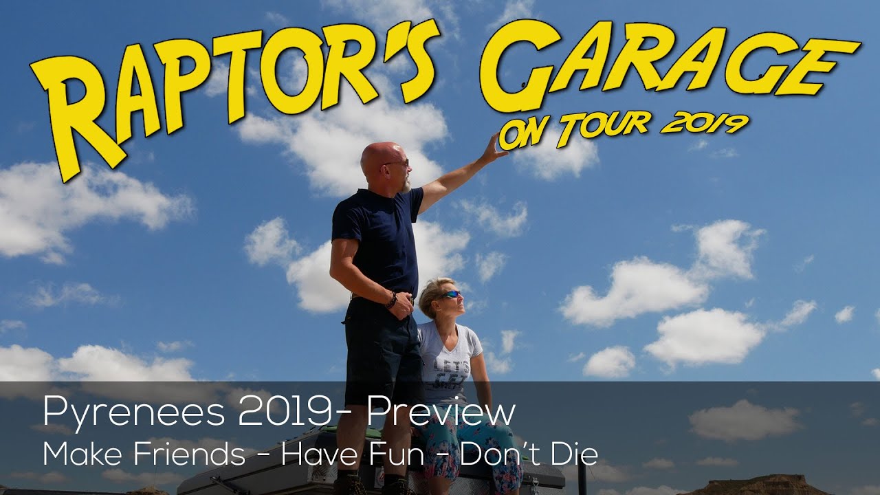 Pyrenees Preview 2019 - Raptor's Garage | The Archives