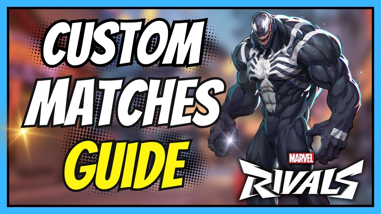 How Custom Matches Work in Marvel Rivals | Easy Full Guide