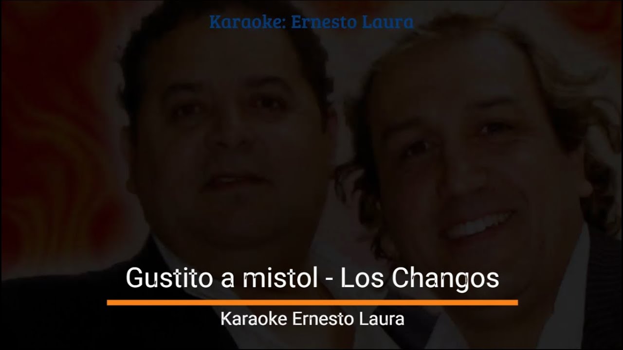 Los Changos - Gustito a Mistol - karaoke