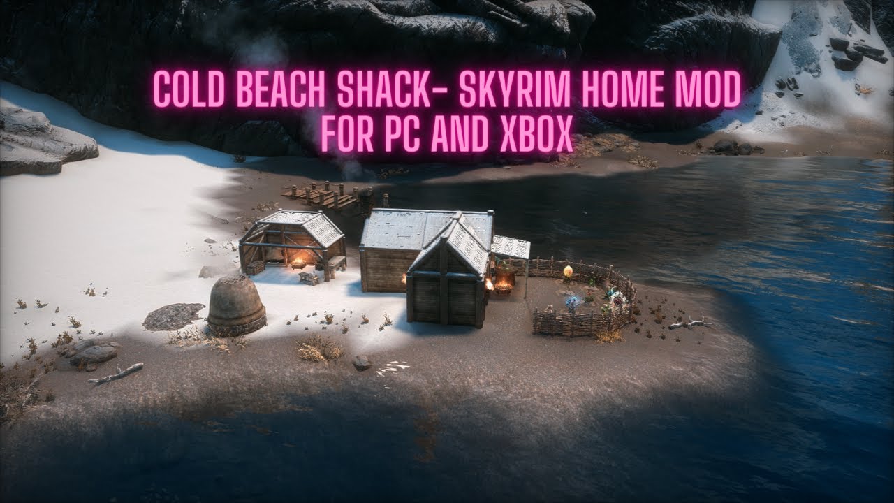 Cold Beach Shack- Skyrim Player Home Mod (For PC and Xbox)
