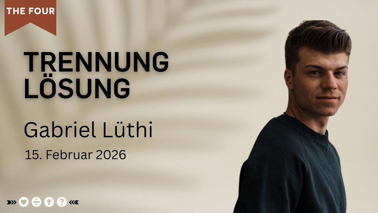 ICF Thun - The Four: Trennung - 15.02.2026