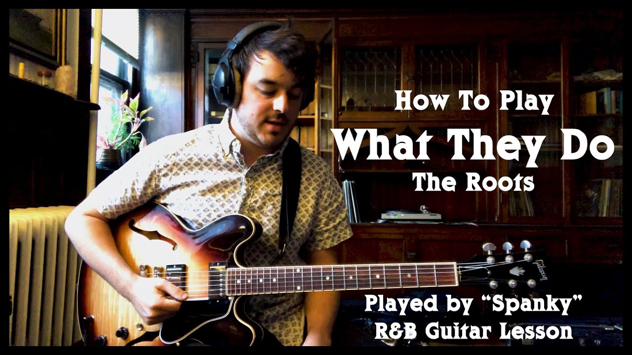 How To Play What They Do by The Roots - R&B Spanky Alford Guitar Lesson