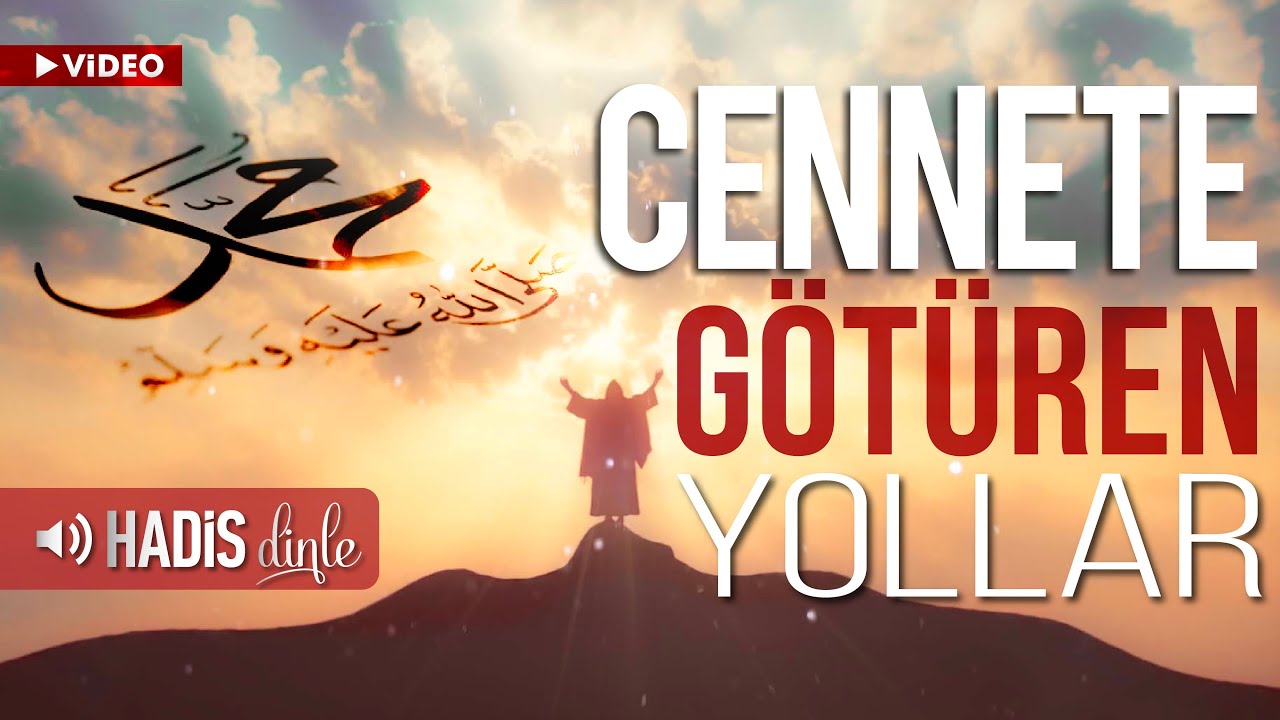 Cennete G&ouml;t&uuml;ren ve Cehennemden Uzaklaştıran Yollar - Bir Hadis Dinle