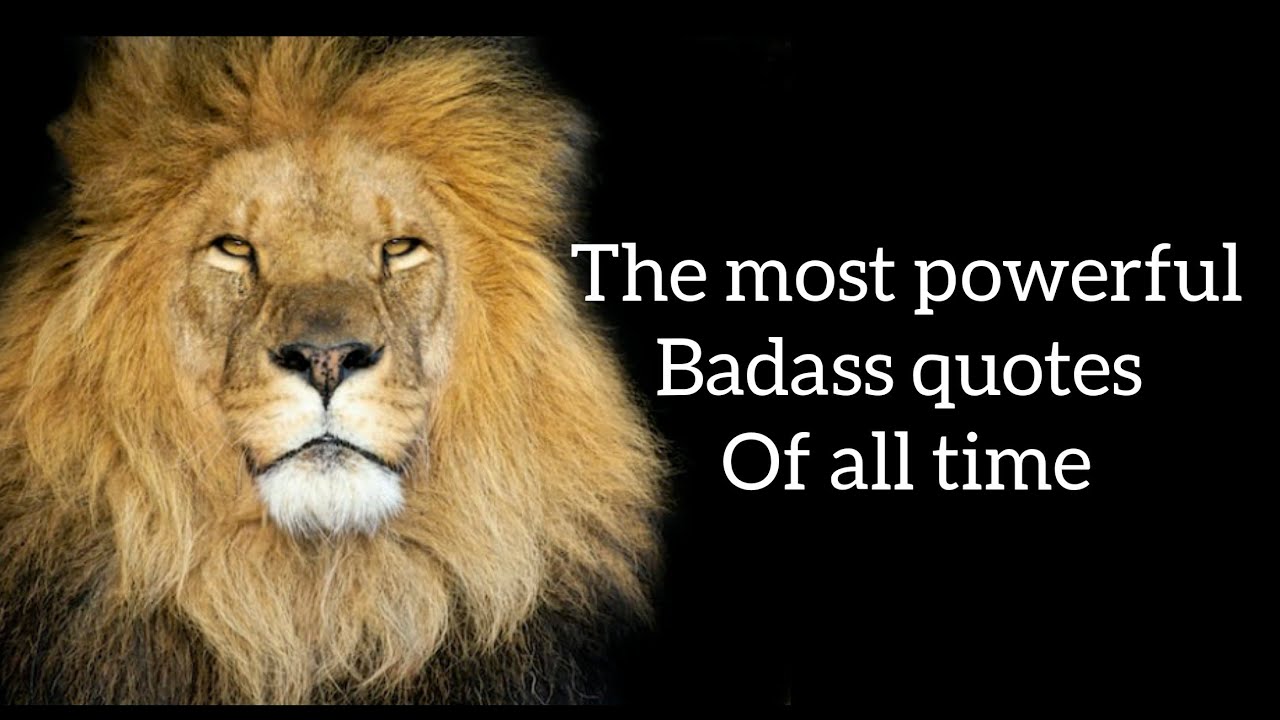 The Most Powerful Badass Quotes Of All Time