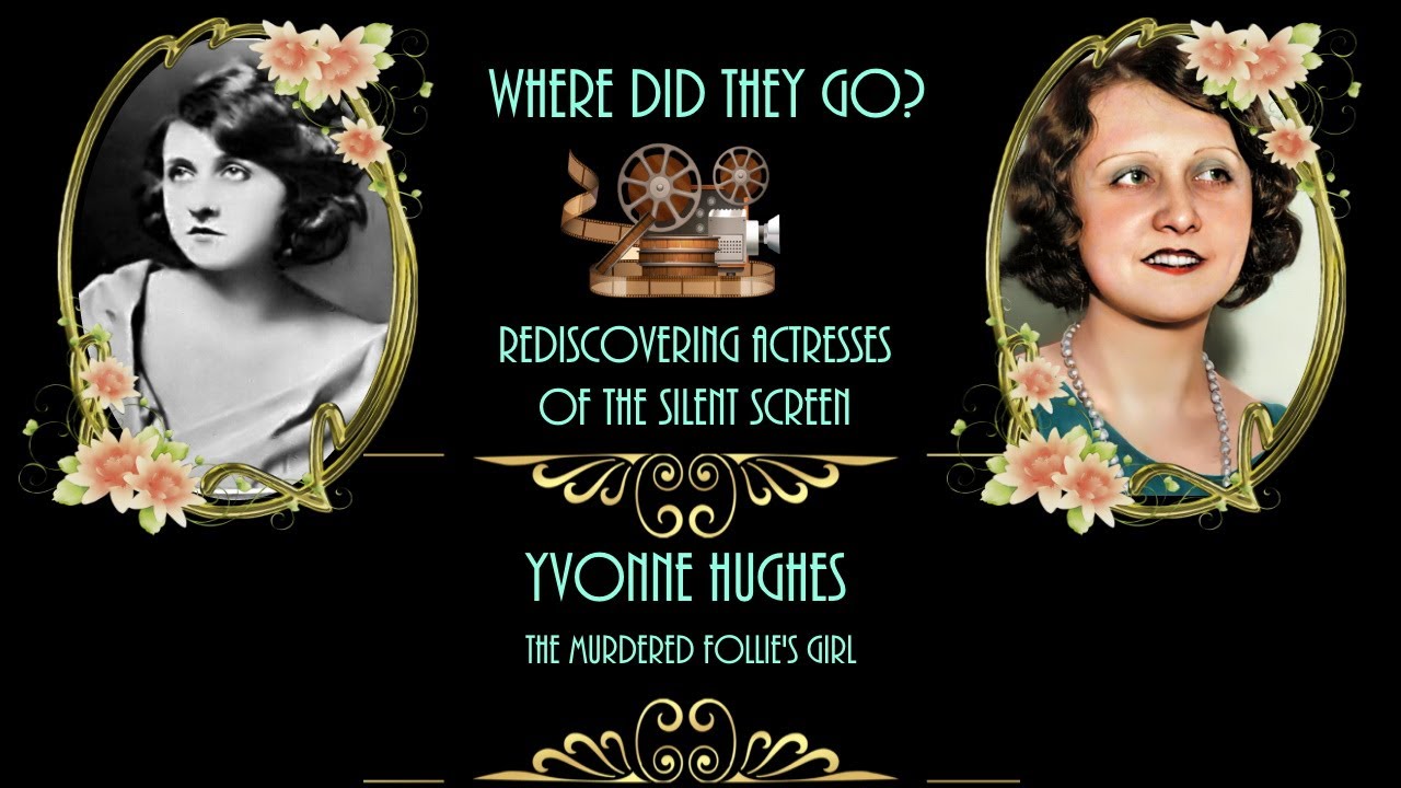 Rediscovering Actresses of the Silent Screen - Yvonne Hughes