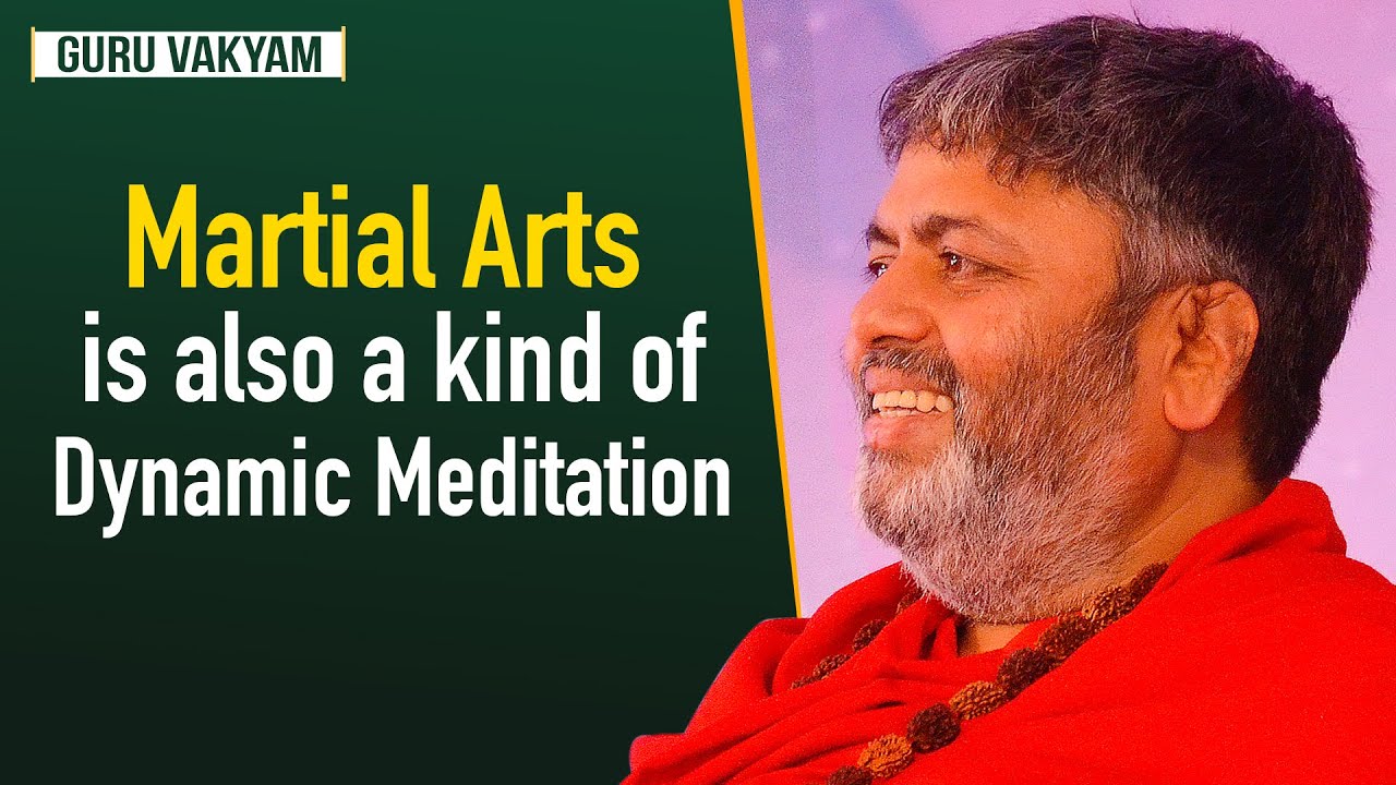 Guru Vakyam English, Episode 700 : Martial Arts is also a kind of Dynamic Meditation.