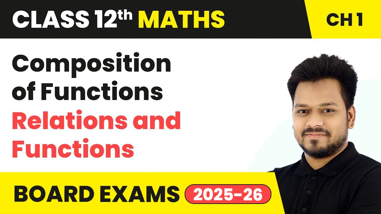 Composition of Functions - Relations and Functions | Class 12 Maths Chapter 1 | CBSE 2025-26