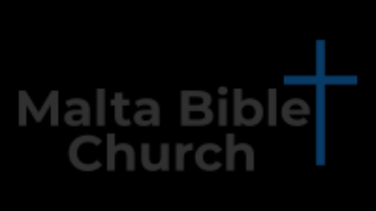 Malta Bible Church - November 9th,  2025