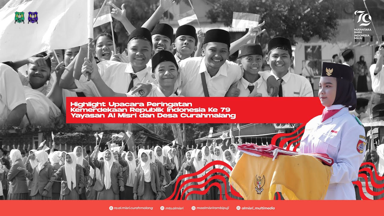SPEKTAKULER HIGHLIGHT UPACARA PERINGATAN KEMERDEKAAN RI KE79 - YAYASAN AL MISRI DAN DESA CURAHMALANG