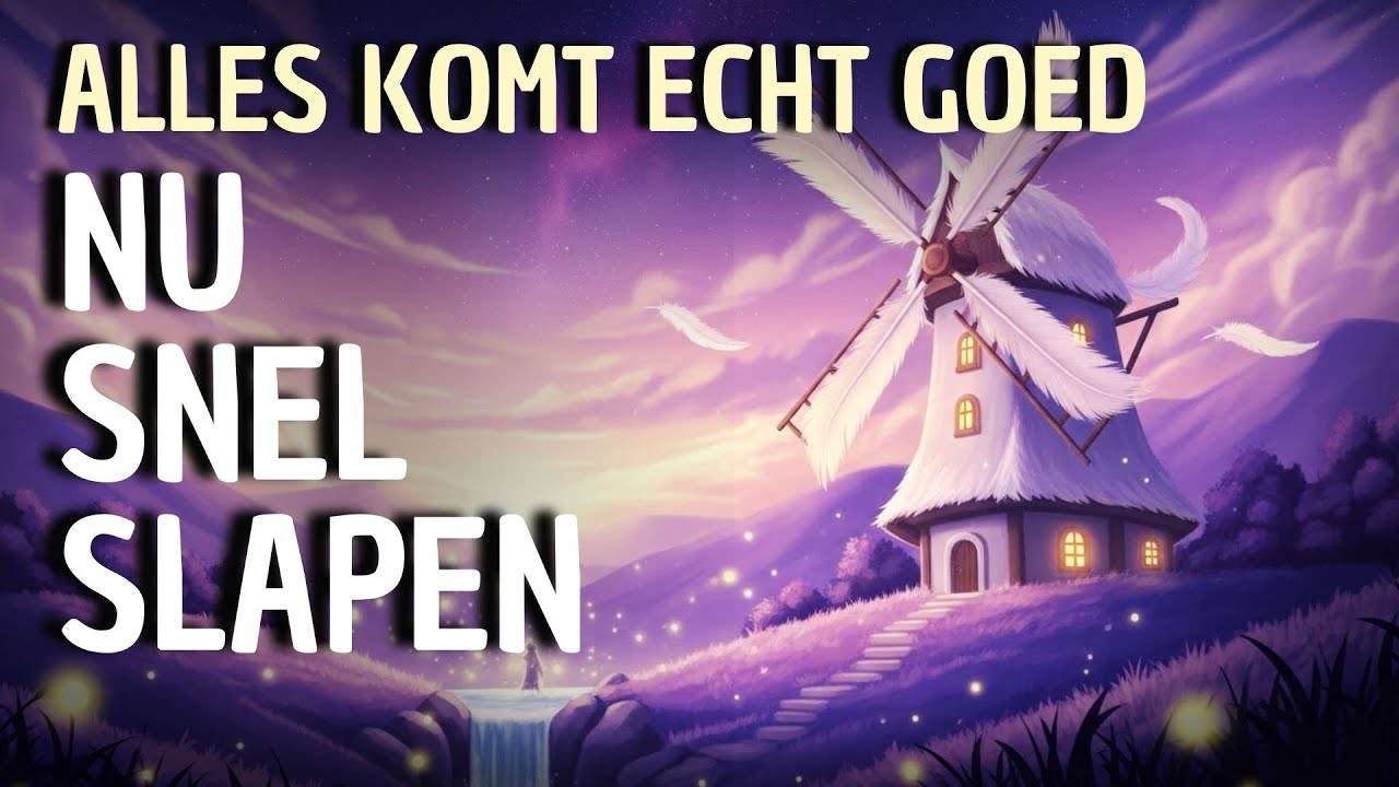 Slaap op het ritme van de wind | De molen die je in slaap wiegt | Slaapverhaal