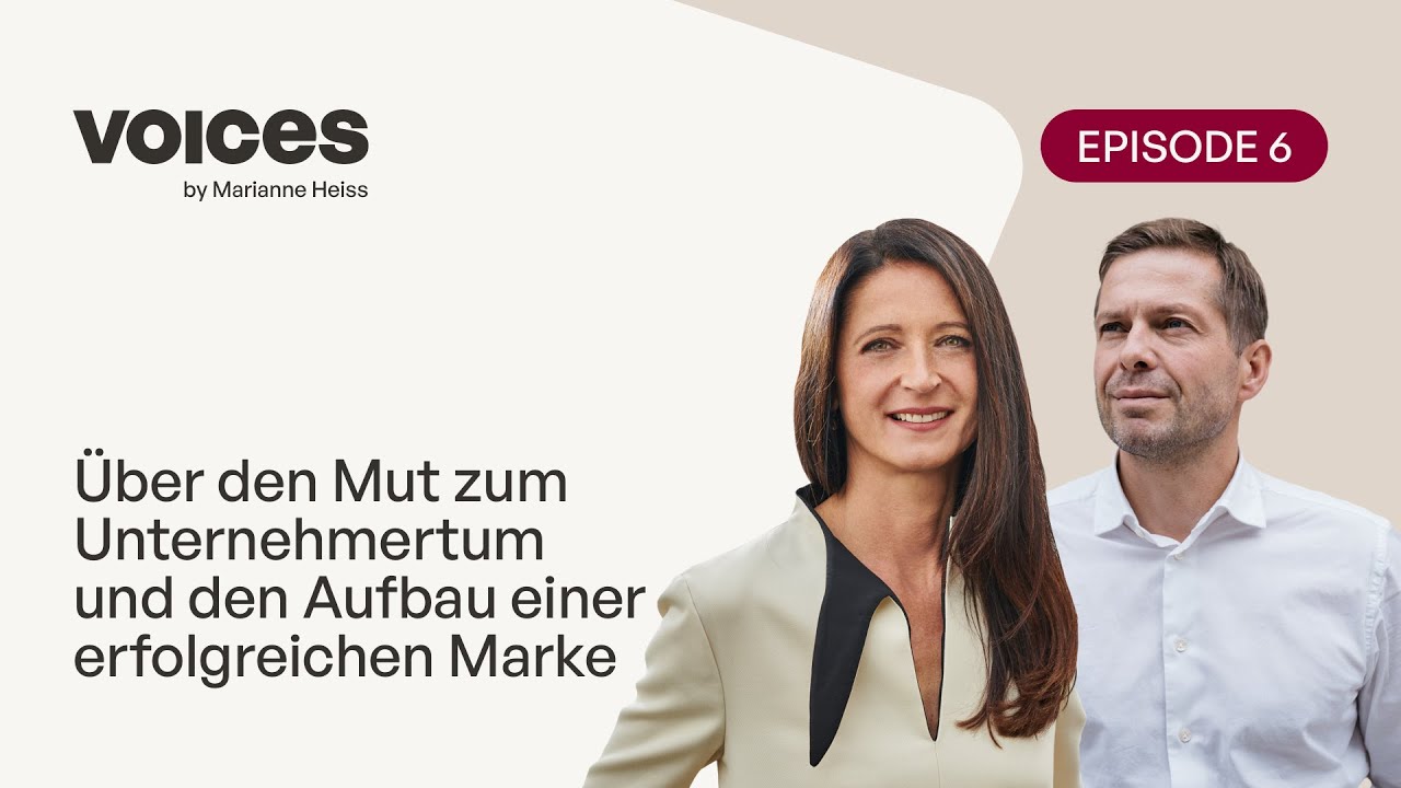 #06 – Über den Mut zum Unternehmertum und den Aufbau einer erfolgreichen Marke