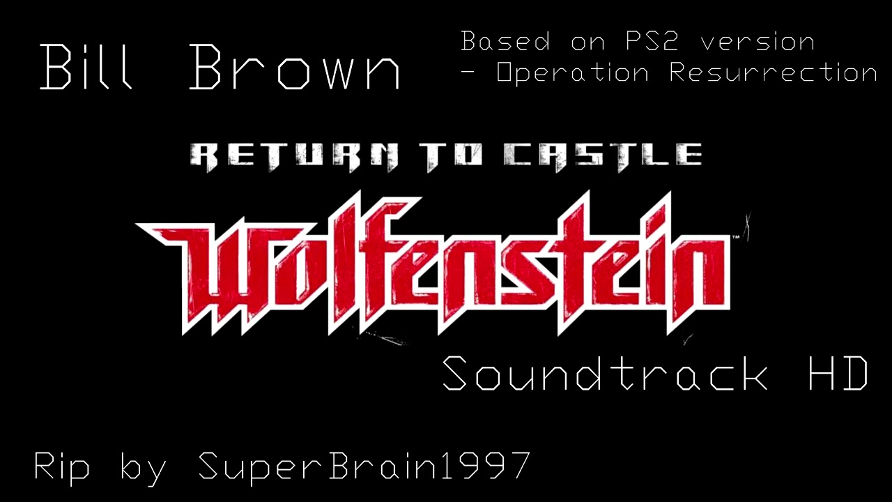 Bill Brown - Return To Castle Wolfenstein Soundtrack: Operation Resurrection(Best Quality)