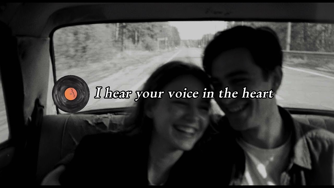 I hear your voice in the heart