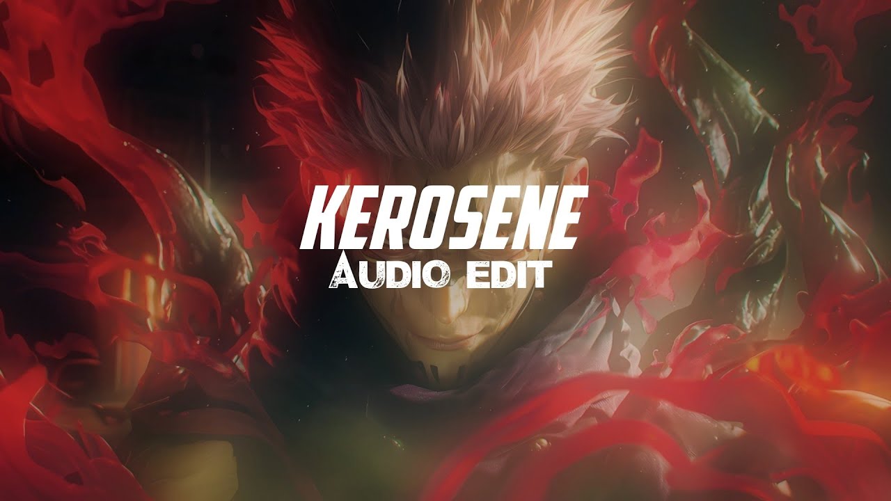 KEROSENE Audio Edit| Gautam | #audioedit #anime #kerosene
