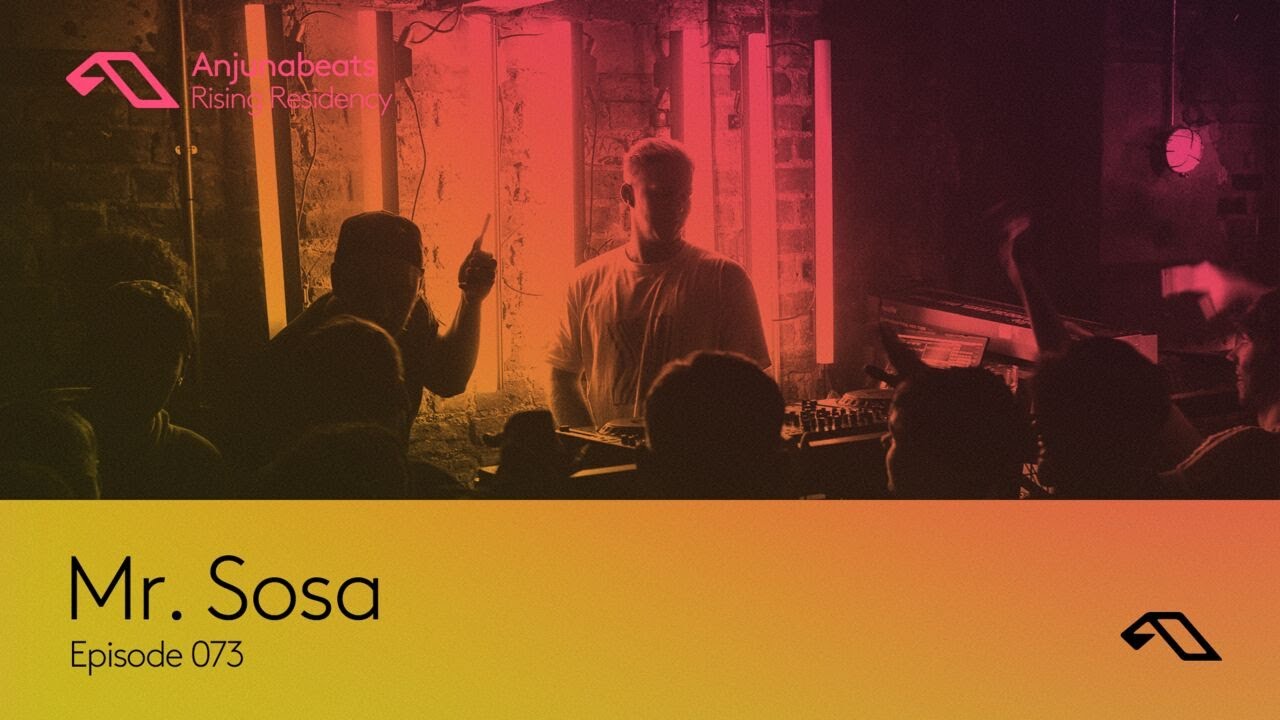 The Anjunabeats Rising Residency 073 with Mr. Sosa