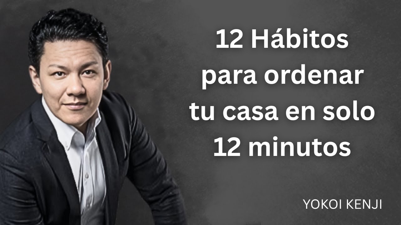 12 Japanese Habits to Tidy Your Home in Just 12 Minutes | Yokoi Kenji